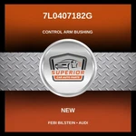 Febi Bilstein 2007-2015 Audi Q7 Control Arm Bushing 7L0407182G. Fixed Price $46.55.