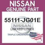Genuine Nissan 55111-JG01E Link Assy-lower 55111JG01E Oem. Fixed Price $152.03.