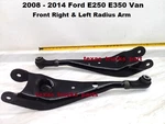 BC2Z3A360B 08 To 14 E250 E350 2WD Van Front Right & Left Radius Arms. Fixed Price $199.00.