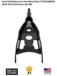 Ford F150 Radius Arm Two Wheel Drive F1TZ3A360B 96 95 92 91 93 Dorman 522-389. Fixed Price $114.00.