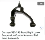 Dorman 521-196 Front Right Lower Suspension Control Arm And Ball Joint Assembly. Fixed Price $50.00.